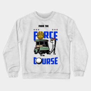 From the force to the course Crewneck Sweatshirt